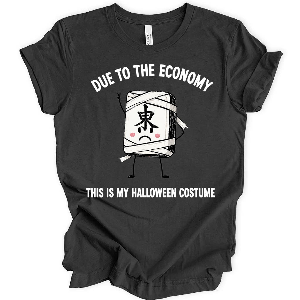 Due to the economy T-Shirt