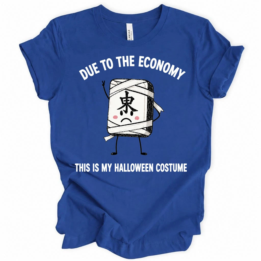 Due to the economy T-Shirt