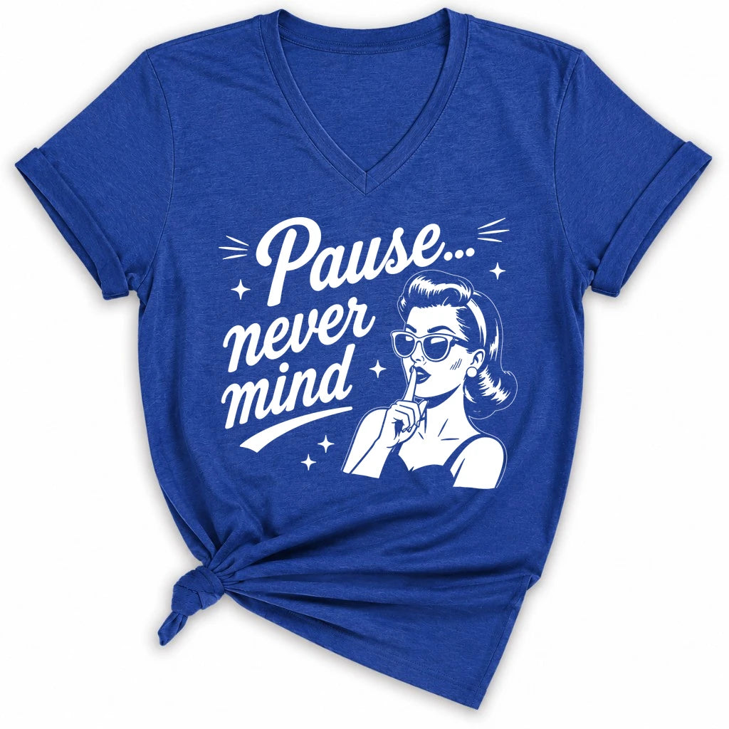 Pause Never Mind Lady V-neck