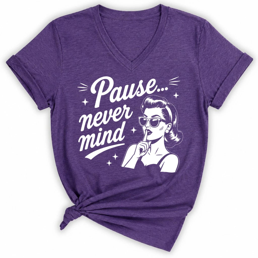 Pause Never Mind Lady V-neck