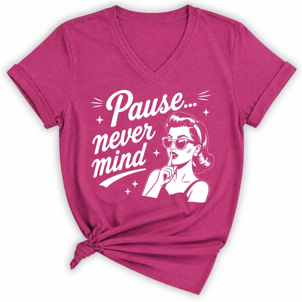 Pause Never Mind Lady V-neck