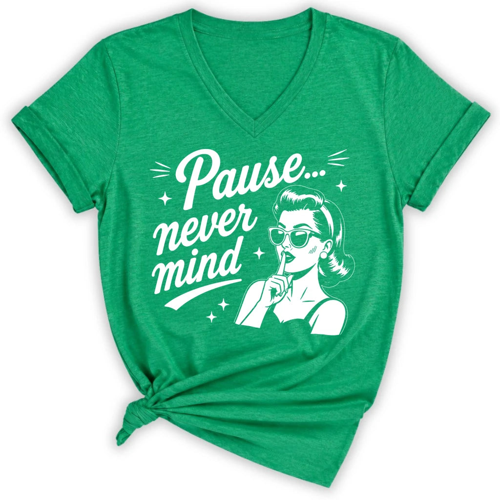 Pause Never Mind Lady V-neck