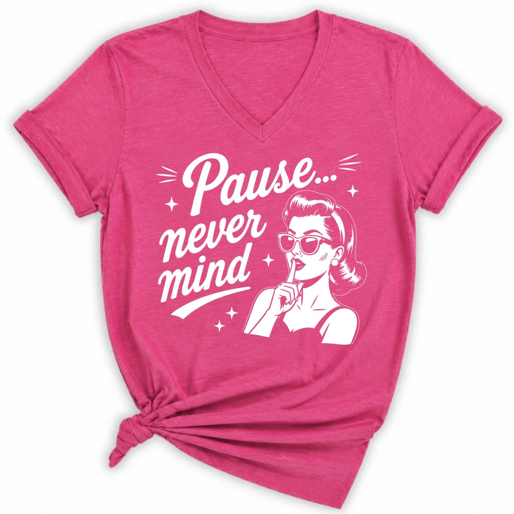 Pause Never Mind Lady V-neck