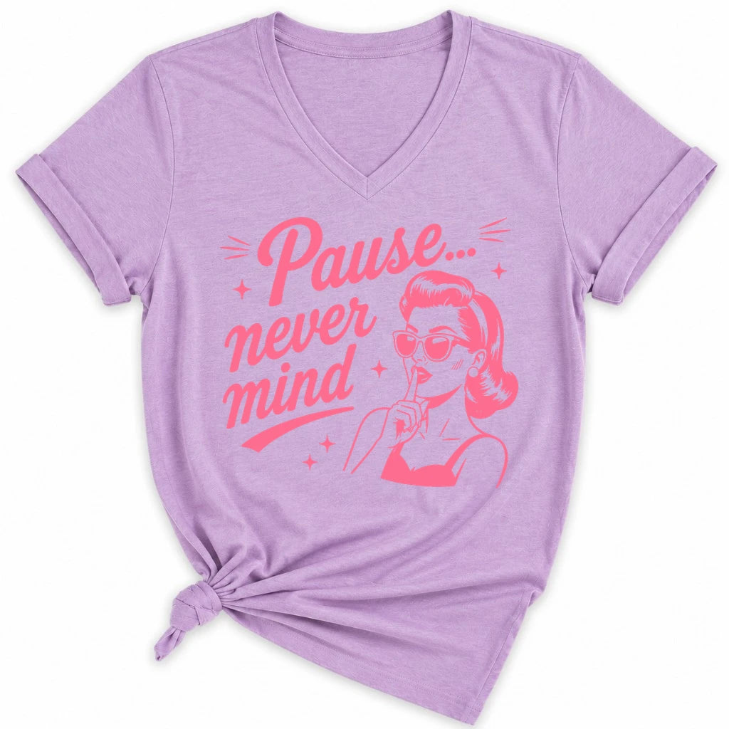 Pause Never Mind Lady V-neck
