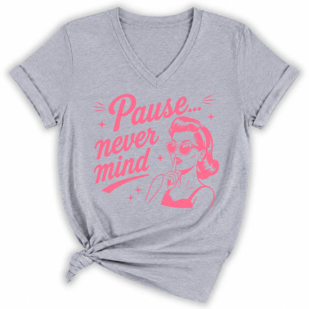 Pause Never Mind Lady V-neck