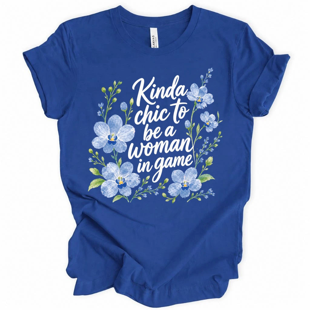 Kinda chic to be a woman in game T-shirt