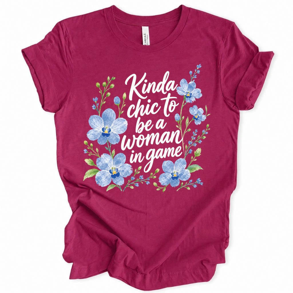 Kinda chic to be a woman in game T-shirt