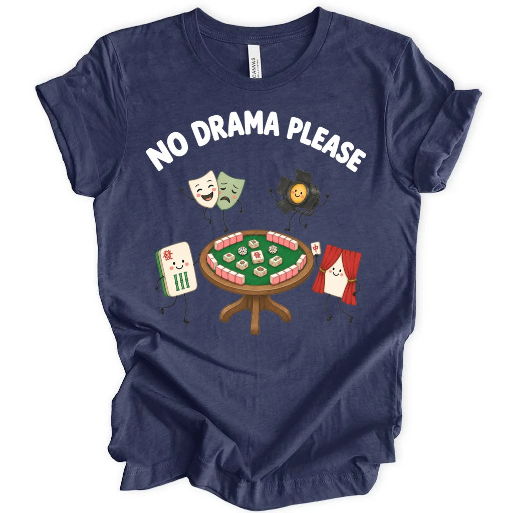 No Drama Please T-shirt