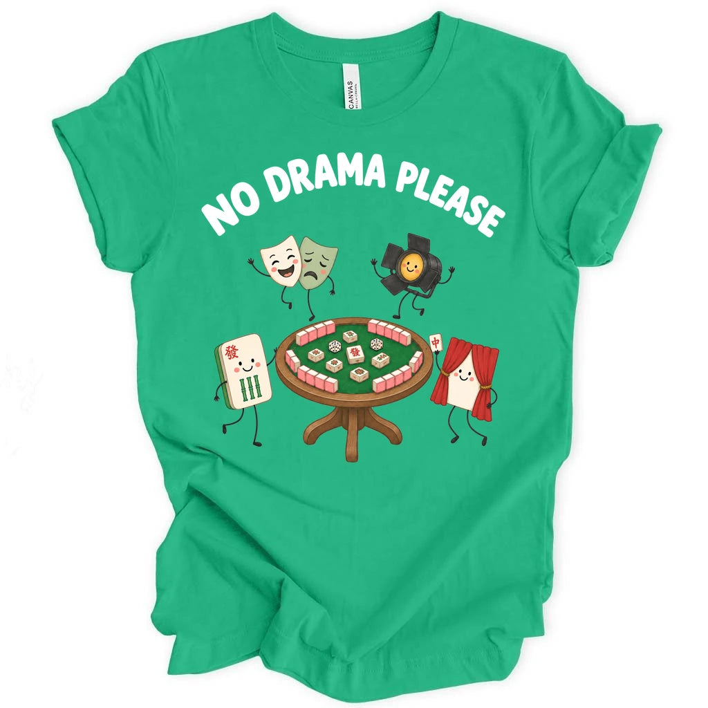 No Drama Please T-shirt