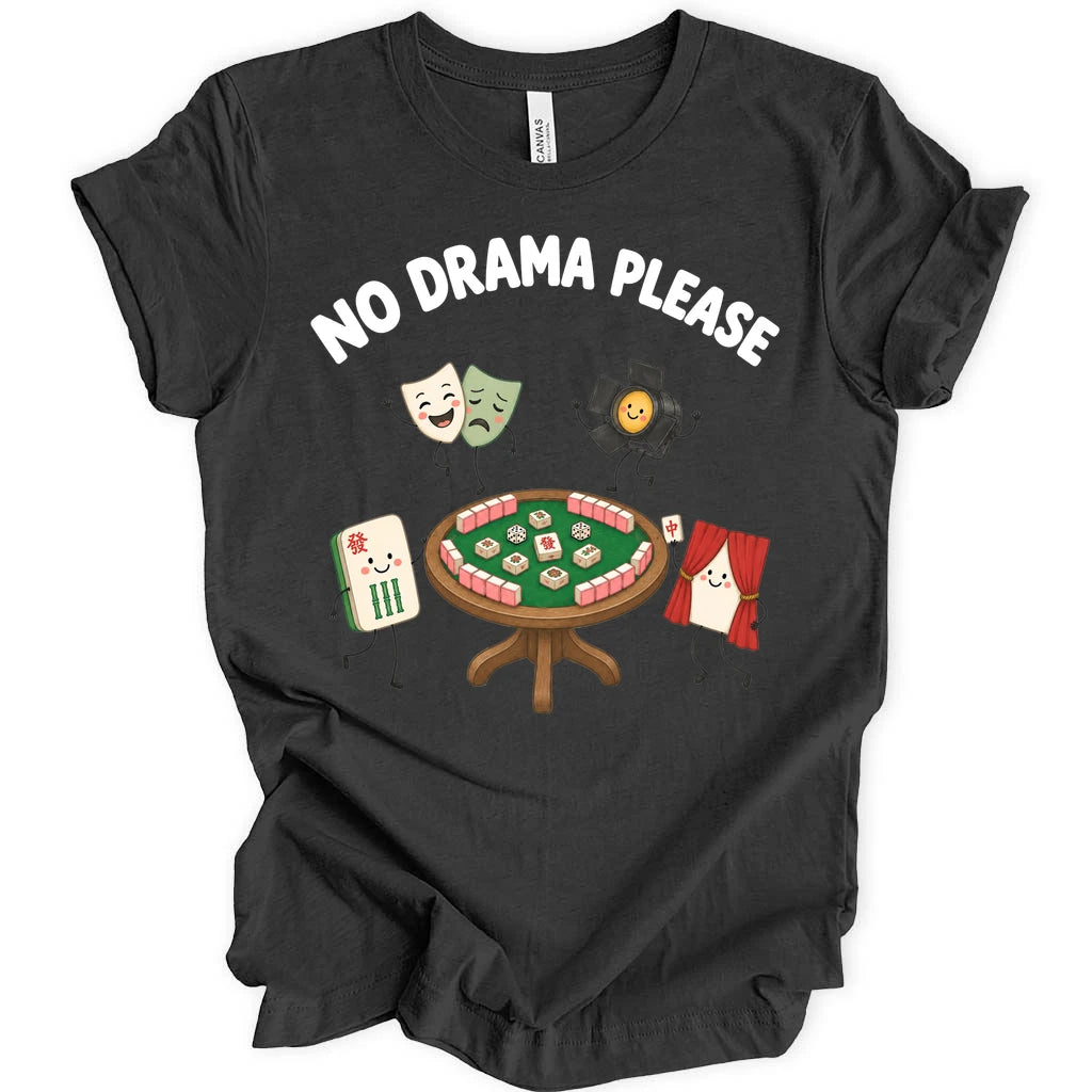 No Drama Please T-shirt