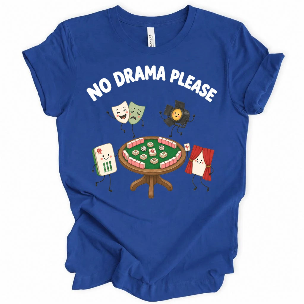 No Drama Please T-shirt