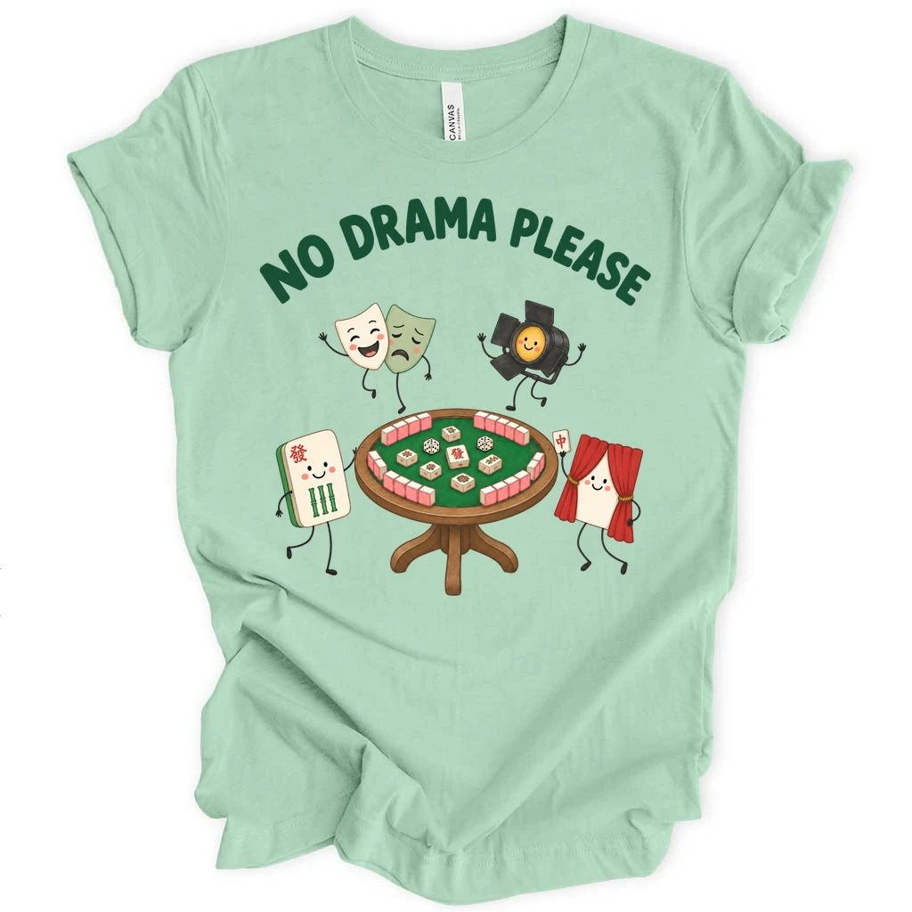No Drama Please T-shirt