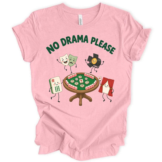 No Drama Please T-shirt