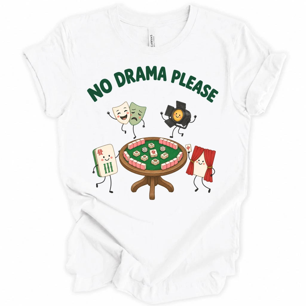No Drama Please T-shirt