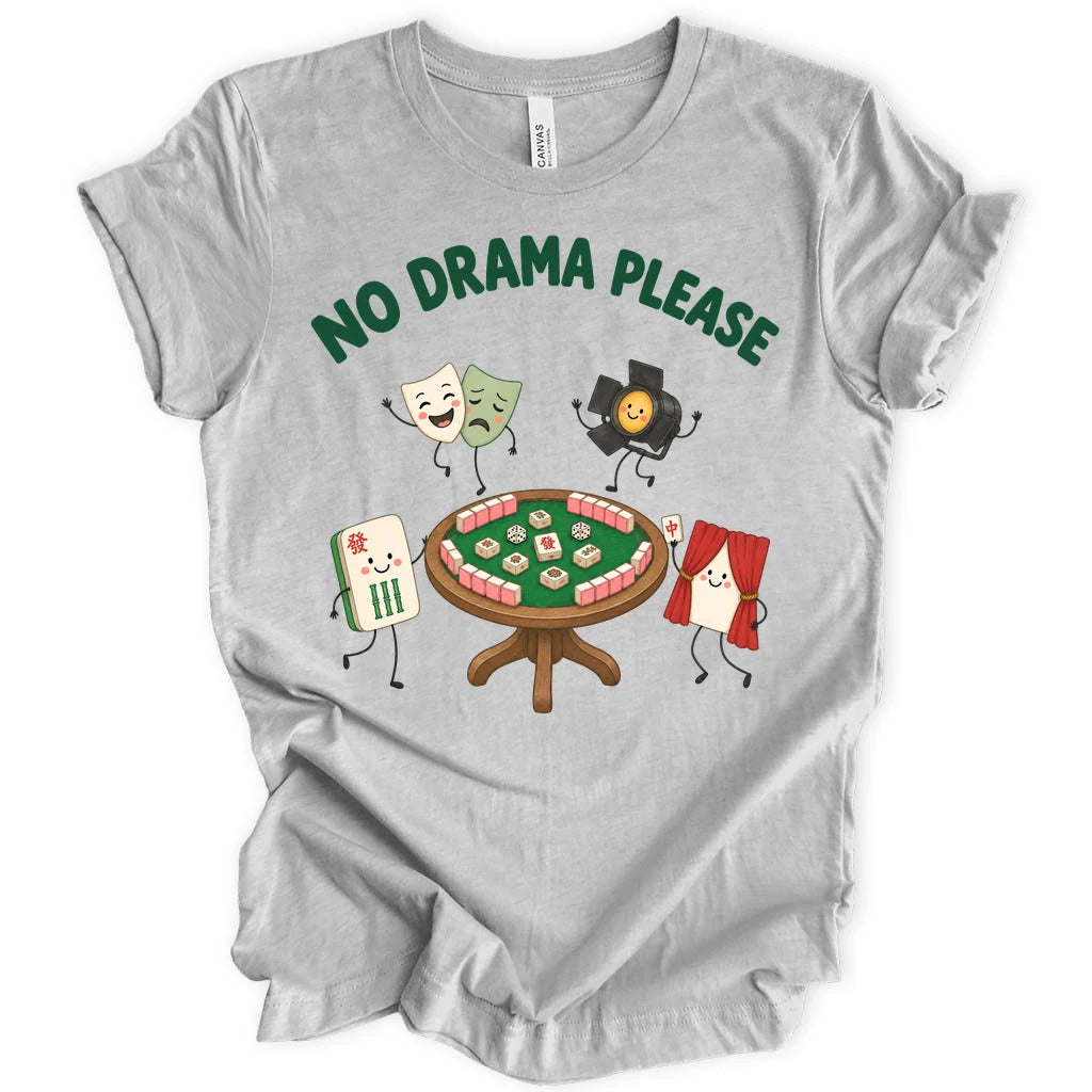 No Drama Please T-shirt