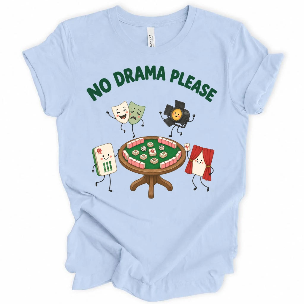 No Drama Please T-shirt