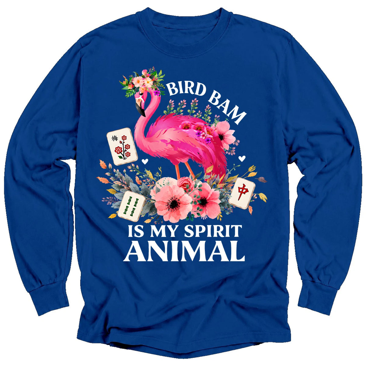 Bird Bam Is My Spirit Animal Long Sleeve T-Shirt