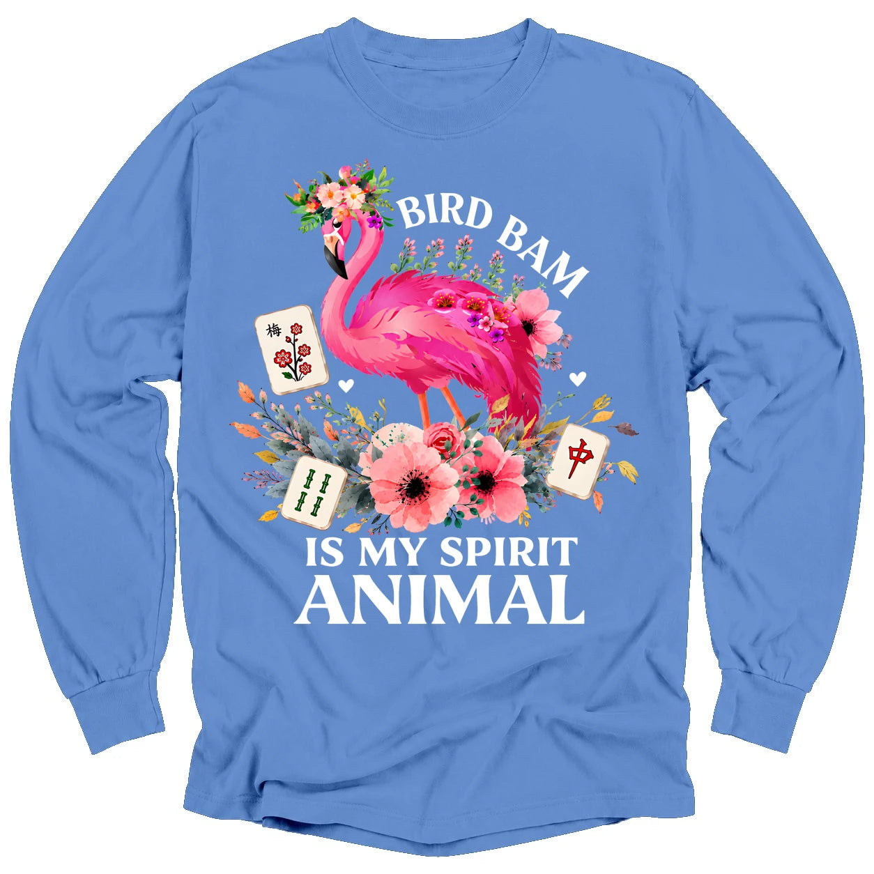 Bird Bam Is My Spirit Animal Long Sleeve T-Shirt