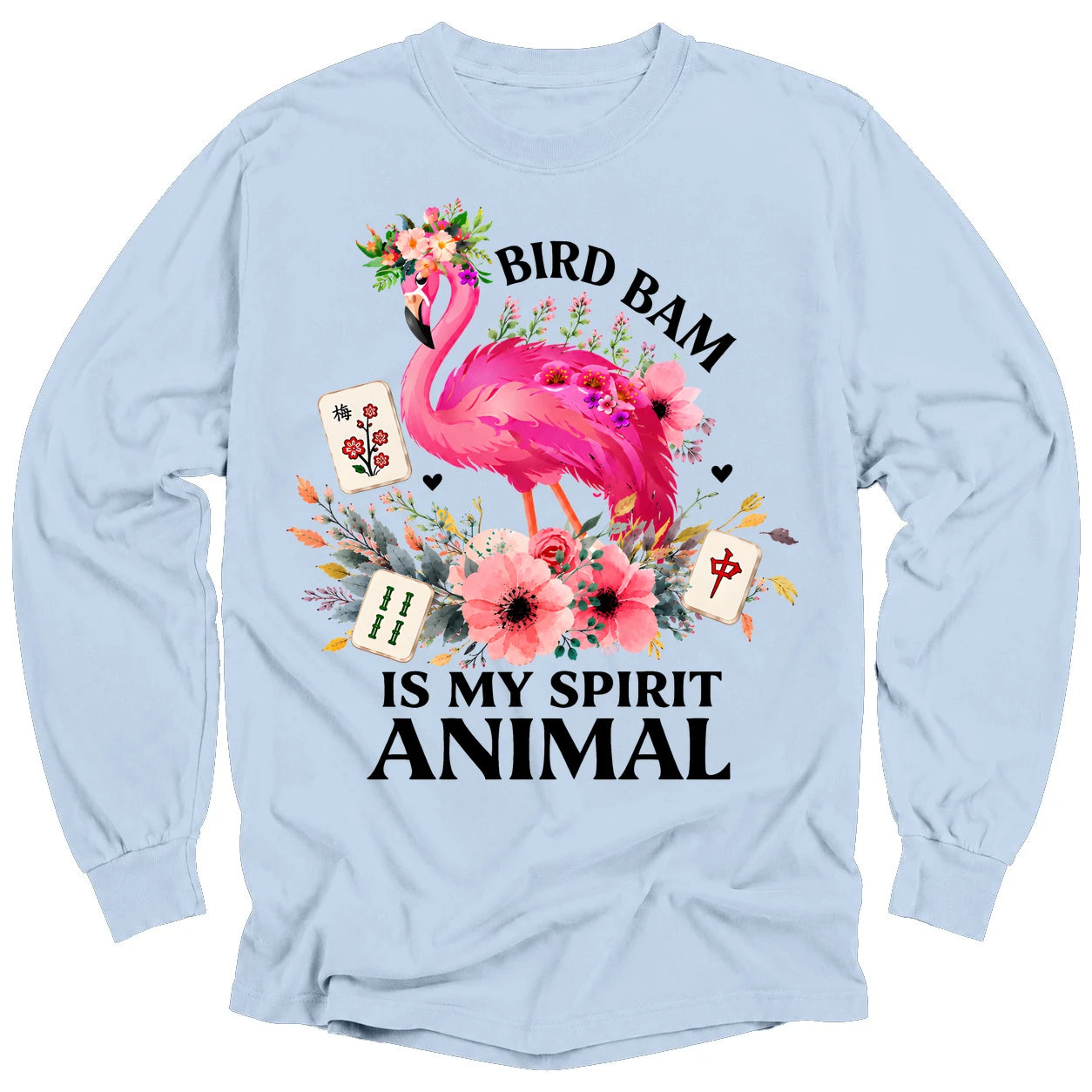 Bird Bam Is My Spirit Animal Long Sleeve T-Shirt