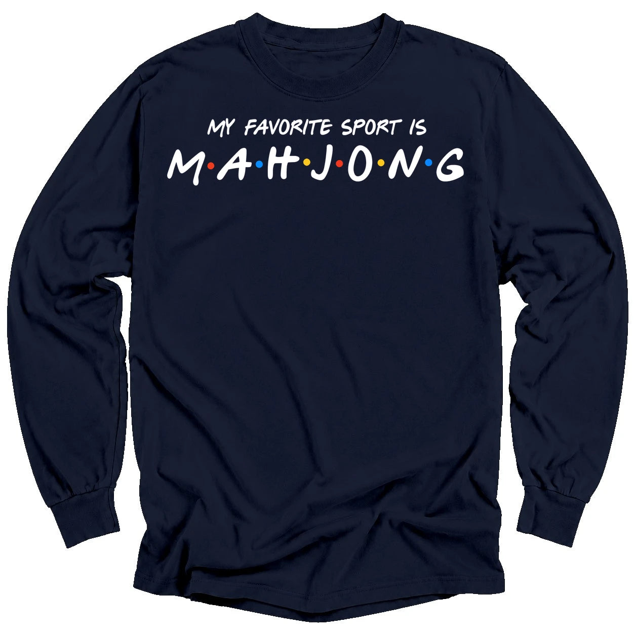 My Favorite Sport Is Mahjong Long Sleeve T-Shirt