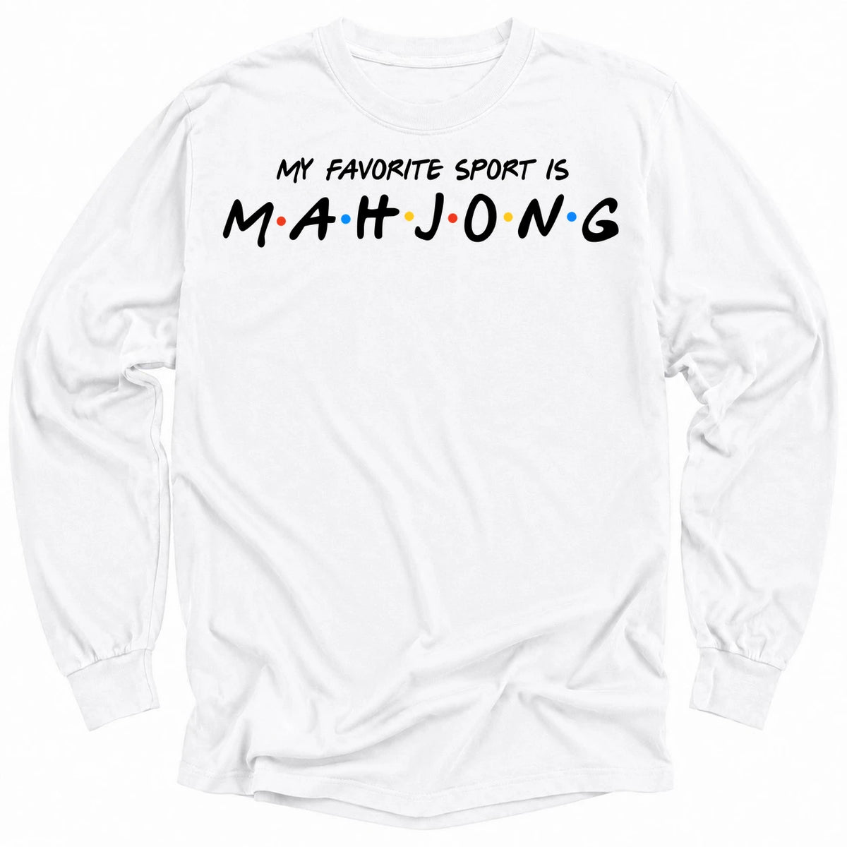 My Favorite Sport Is Mahjong Long Sleeve T-Shirt