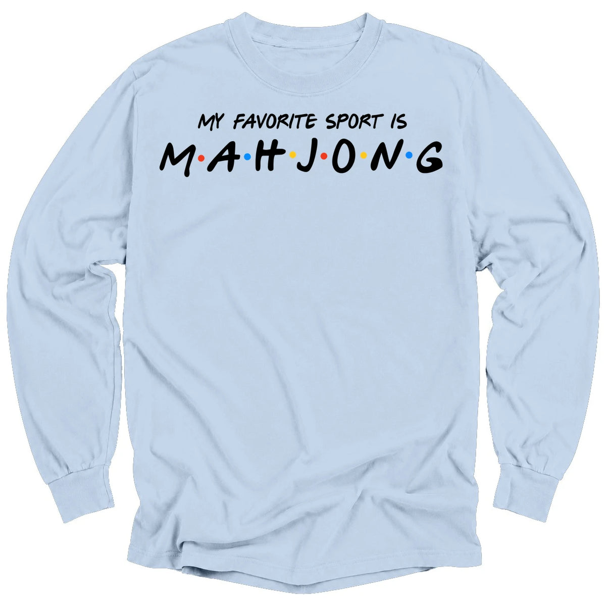 My Favorite Sport Is Mahjong Long Sleeve T-Shirt