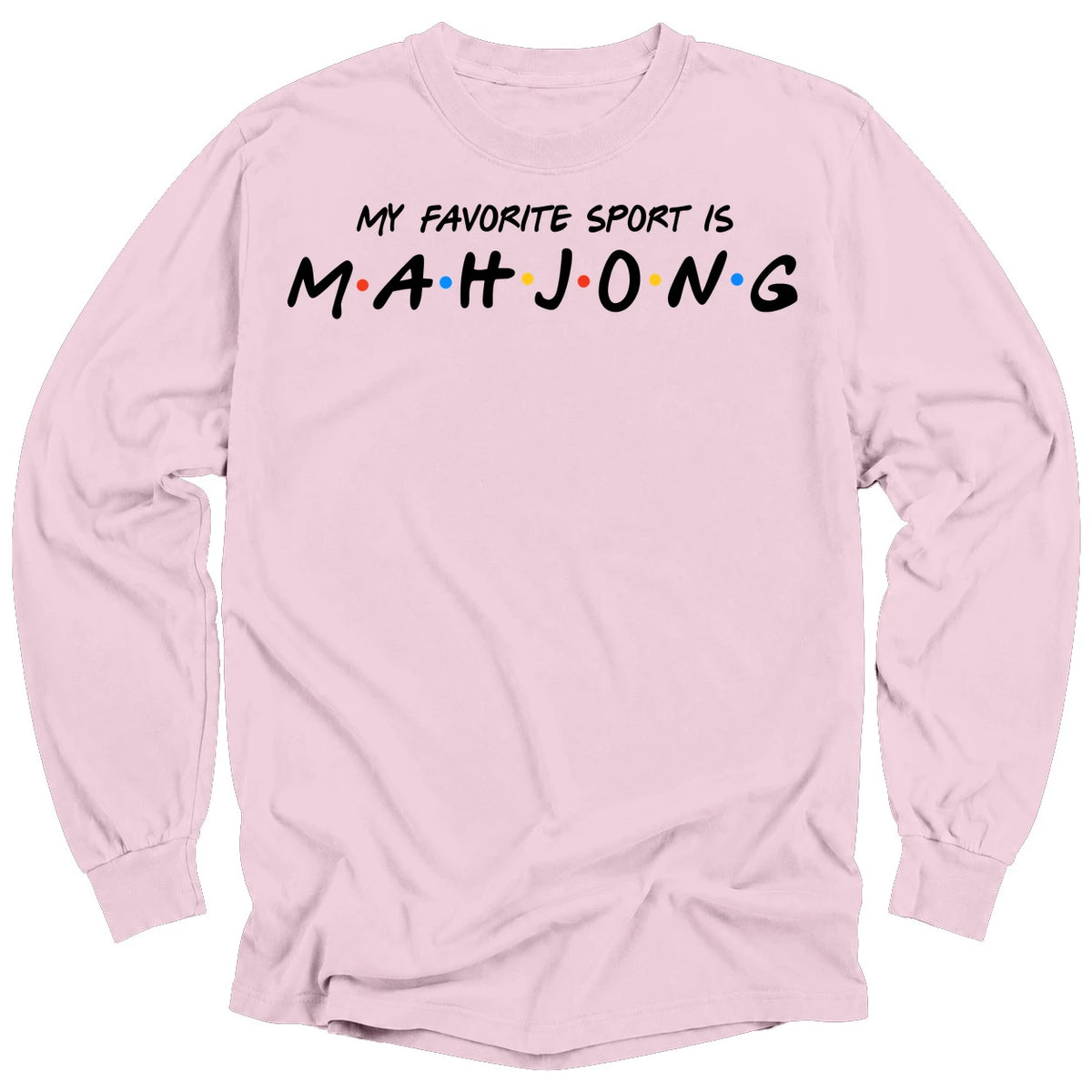 My Favorite Sport Is Mahjong Long Sleeve T-Shirt