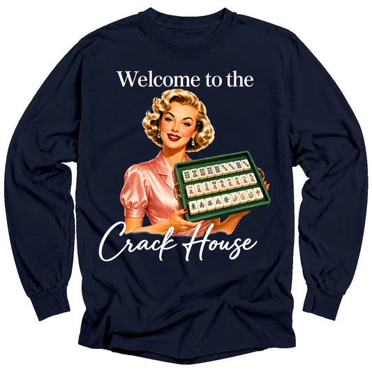 Welcome to the crack house Long Sleeve T-shirt