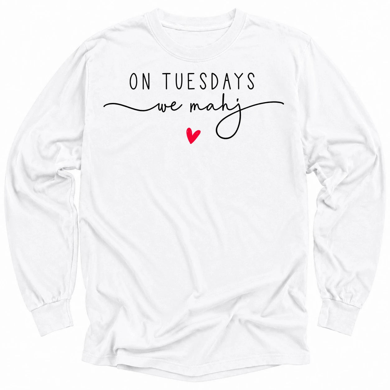 On Tuesdays we mahj Long Sleeve T-shirt