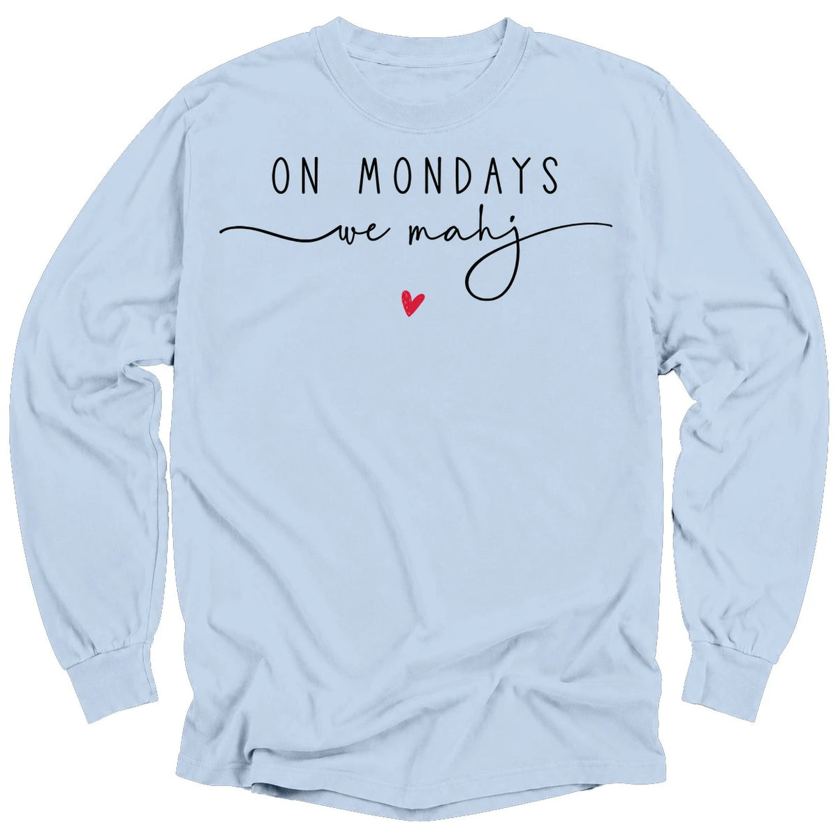 On Mondays we mahj Long Sleeve T-shirt