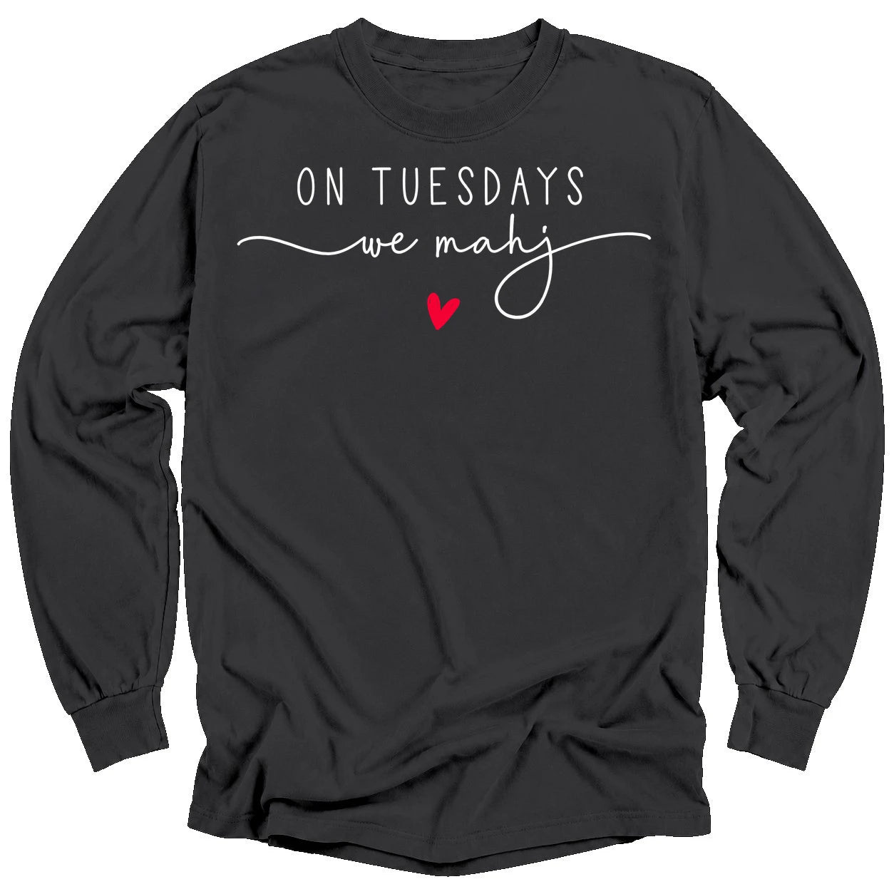 On Tuesdays we mahj Long Sleeve T-shirt