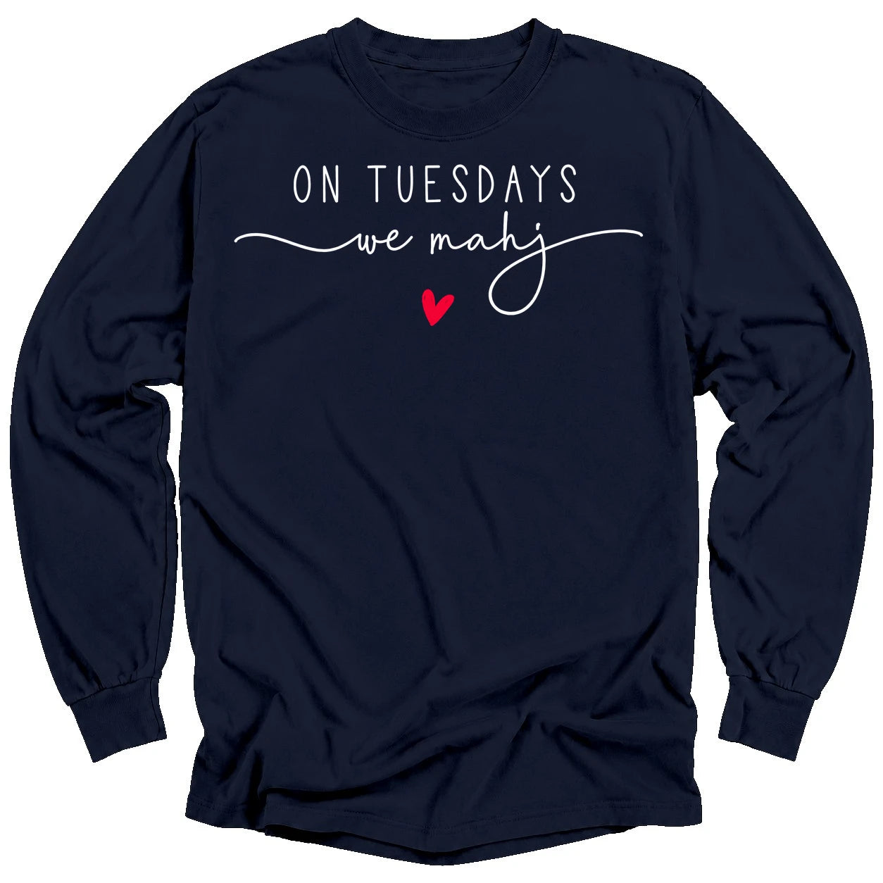 On Tuesdays we mahj Long Sleeve T-shirt