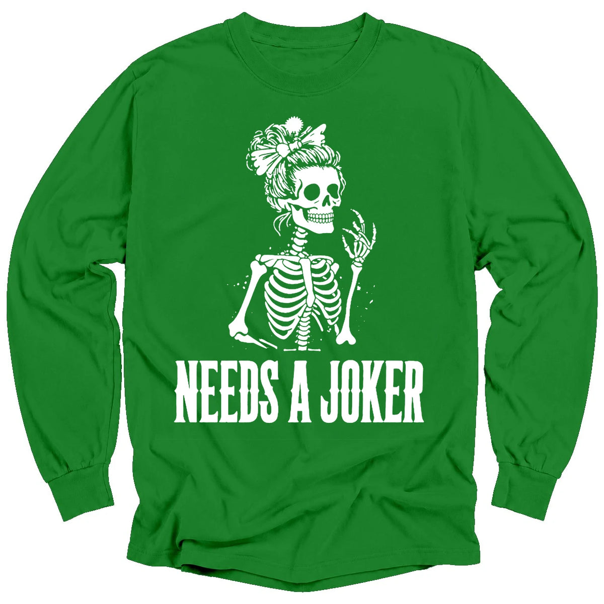 Needs A Joker Long Sleeve T-Shirt