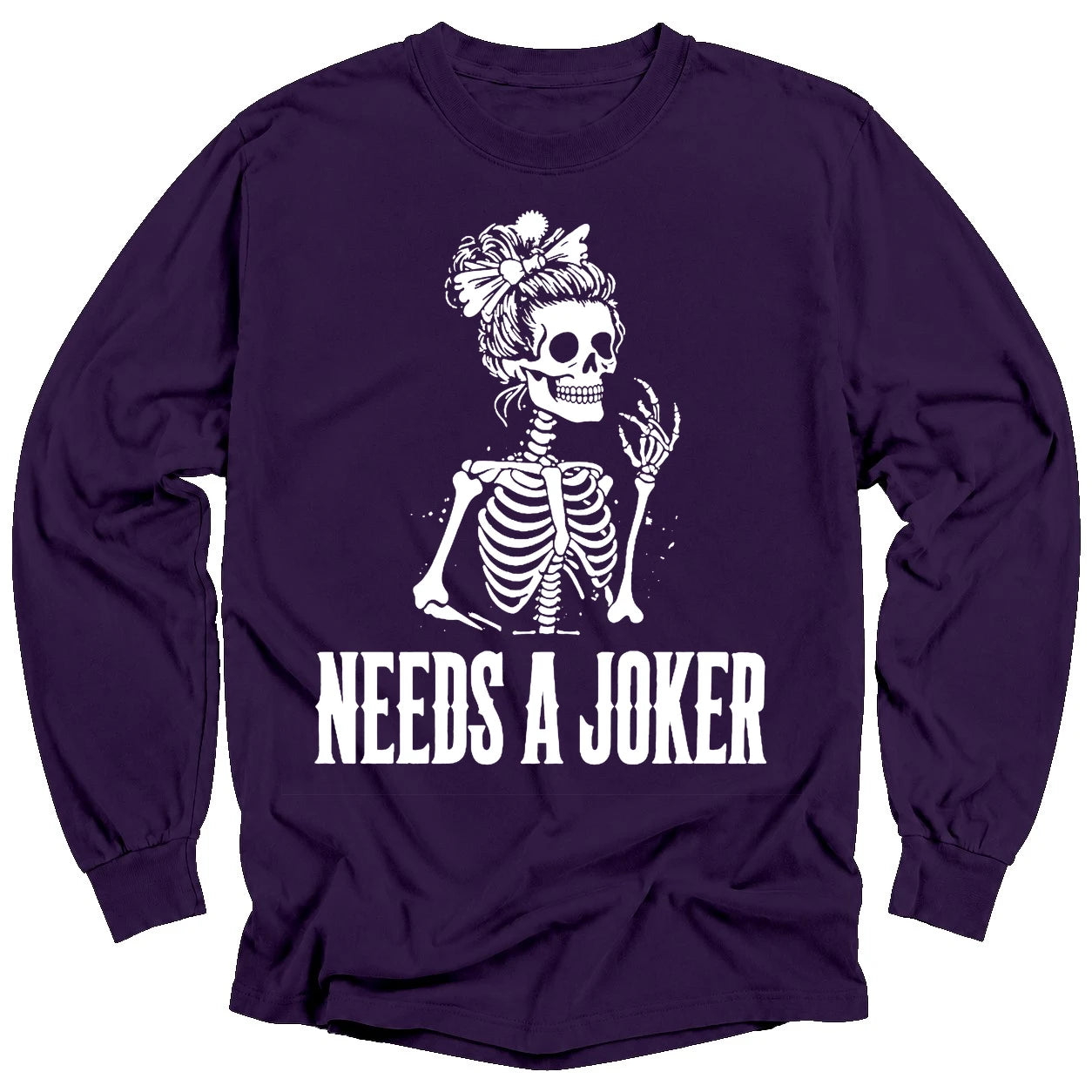 Needs A Joker Long Sleeve T-Shirt