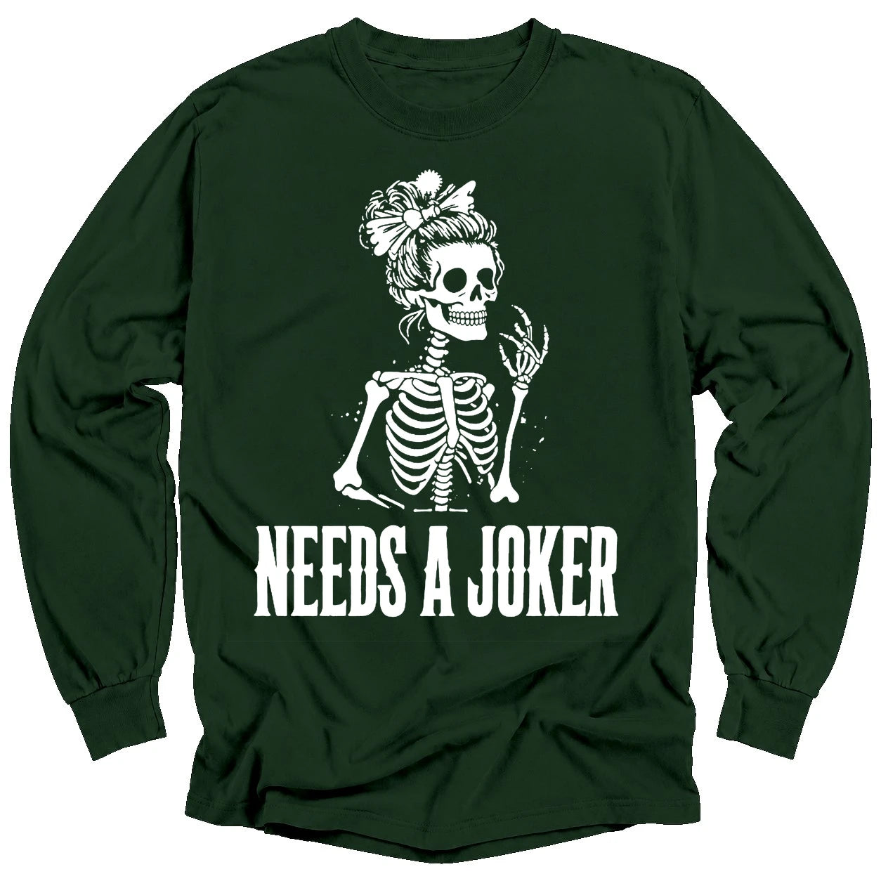 Needs A Joker Long Sleeve T-Shirt