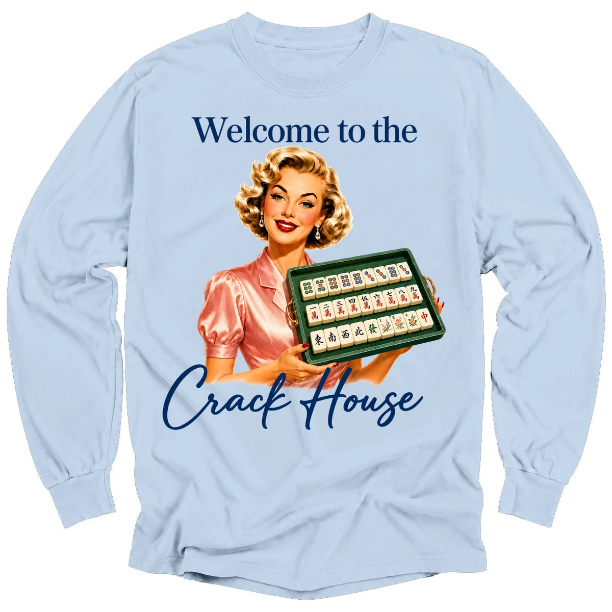 Welcome to the crack house Long Sleeve T-shirt