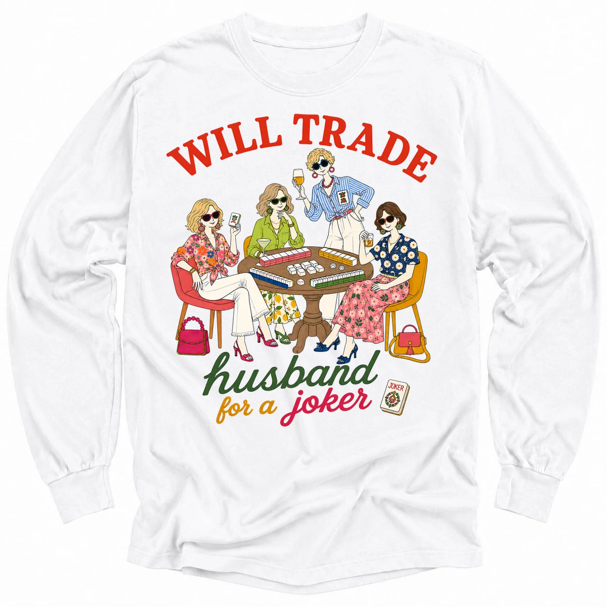Will trade husband for jokers Long Sleeve T-shirt