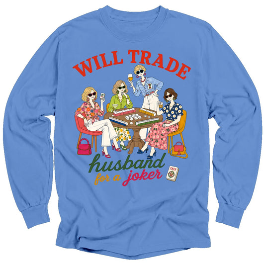 Will trade husband for jokers Long Sleeve T-shirt
