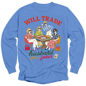 Will trade husband for jokers Long Sleeve T-shirt