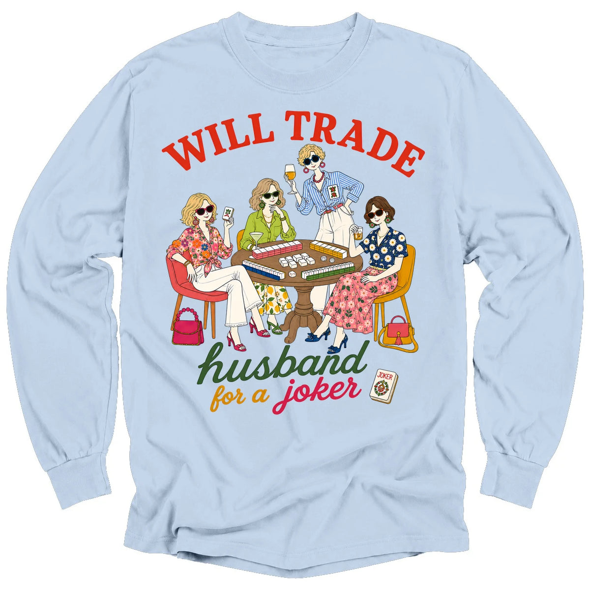 Will trade husband for jokers Long Sleeve T-shirt