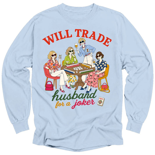 Will trade husband for jokers Long Sleeve T-shirt