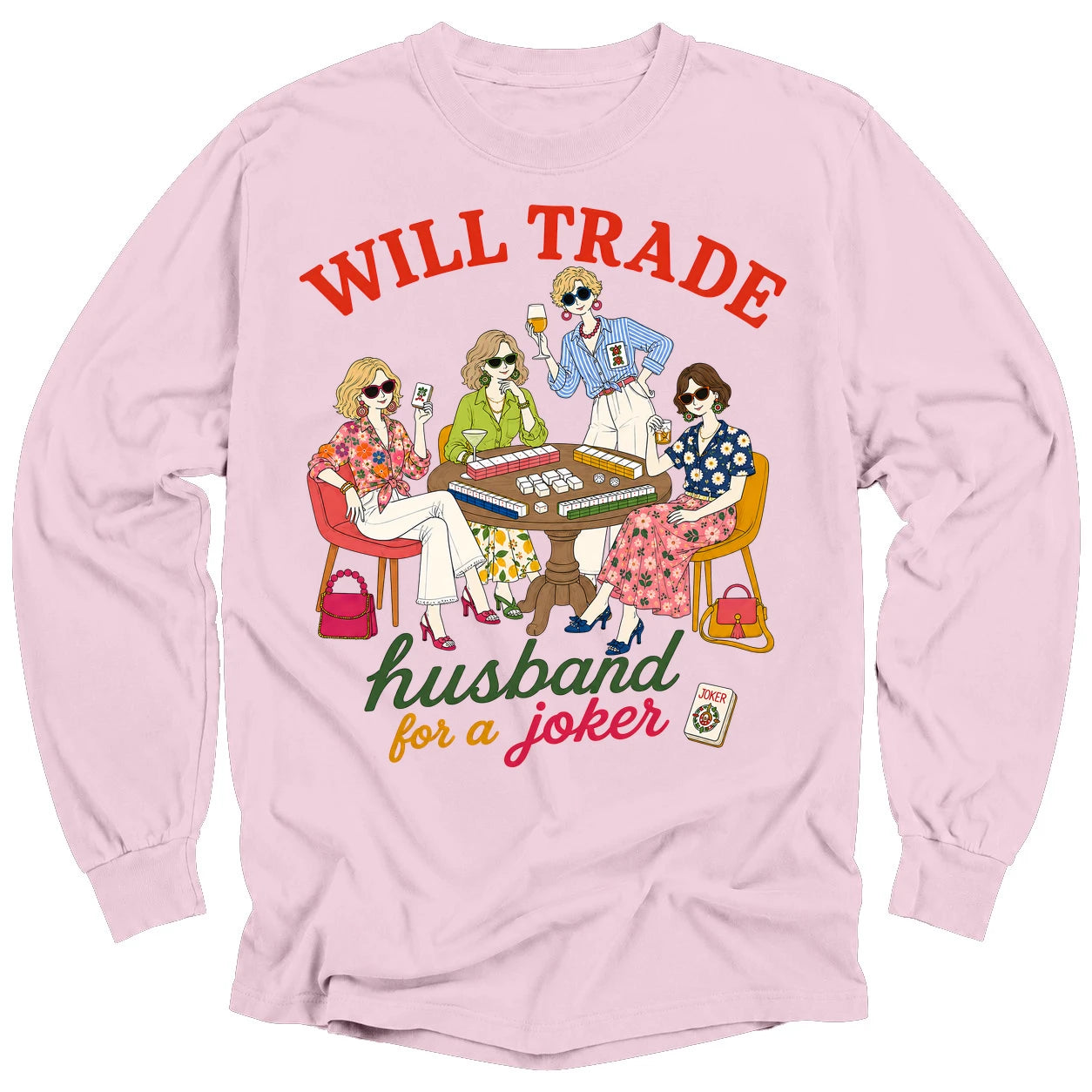 Will trade husband for jokers Long Sleeve T-shirt