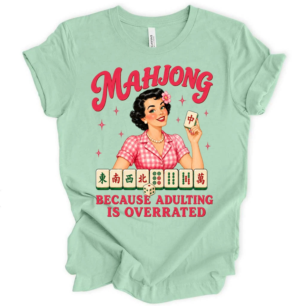 Mahjong because adulting is overated T-shirt