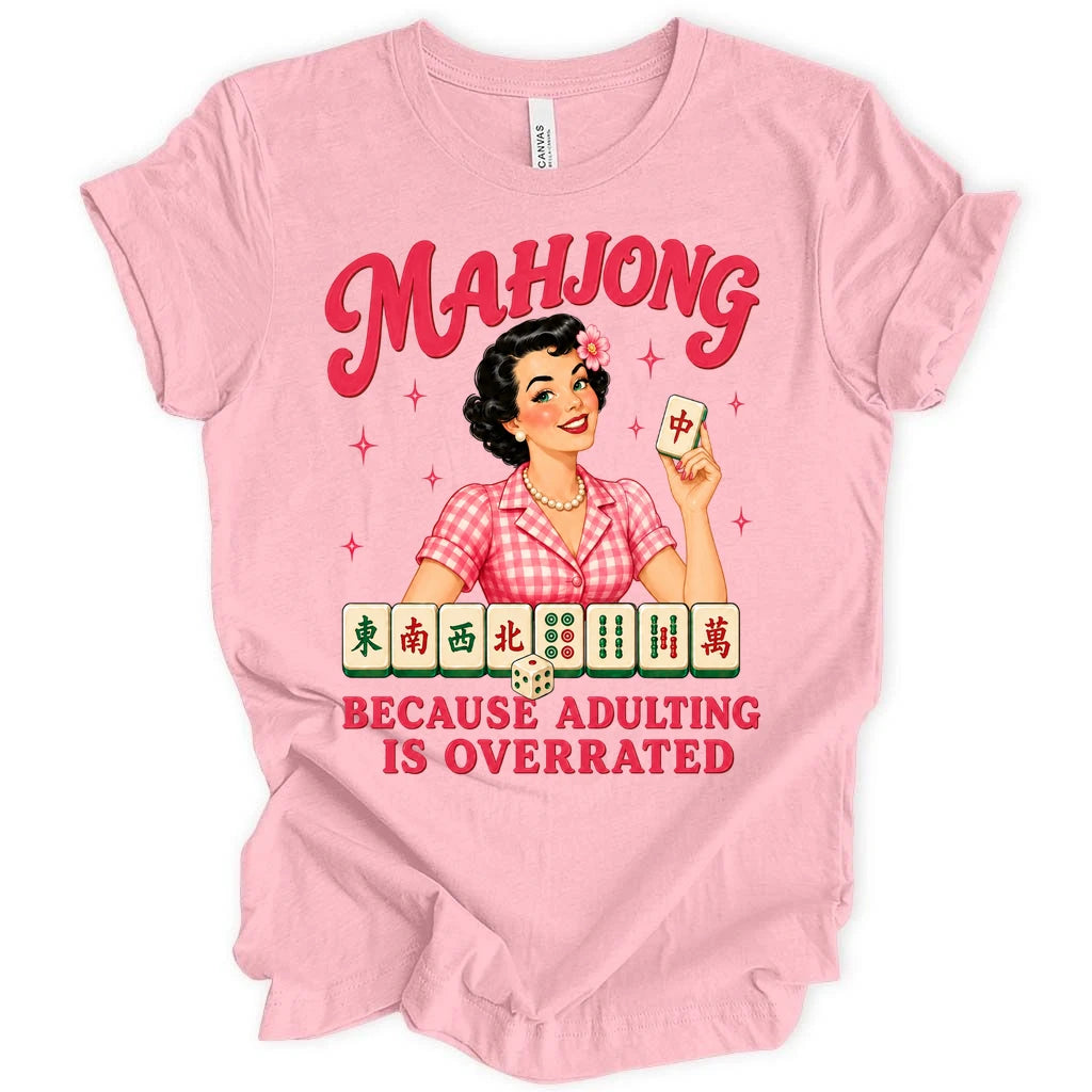 Mahjong because adulting is overated T-shirt