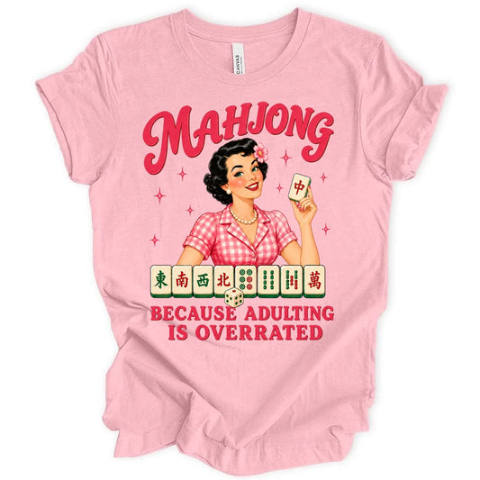 Mahjong because adulting is overated T-shirt