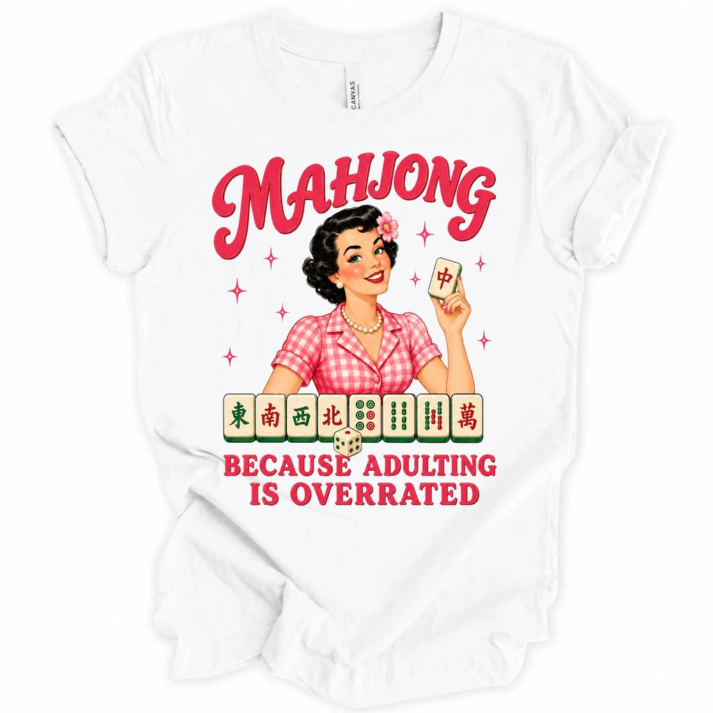 Mahjong because adulting is overated T-shirt