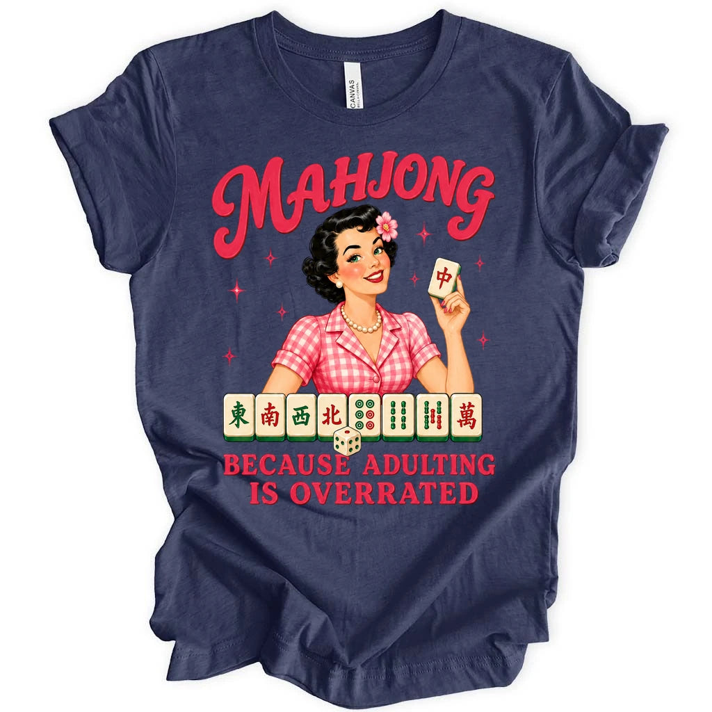 Mahjong because adulting is overated T-shirt