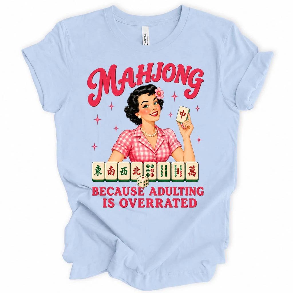 Mahjong because adulting is overated T-shirt