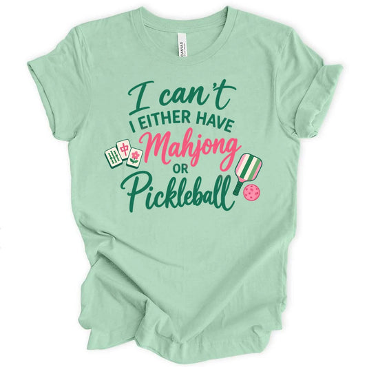 I either have mahjong or pickleball T-shirt