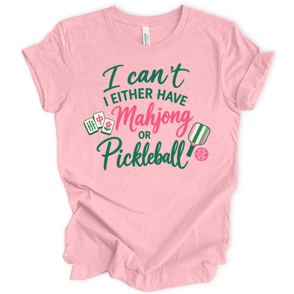 I either have mahjong or pickleball T-shirt